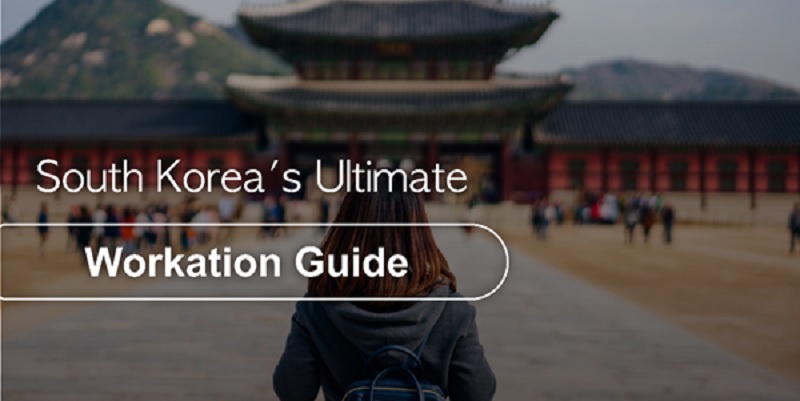 South Korea’s Ultimate Workation Guide: